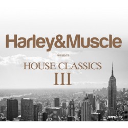   Harley & Muscle pres. HOUSE CLASSICS III 